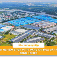 Kinh nghiệm chọn vị trí vàng khi mua đất khu công nghiệp