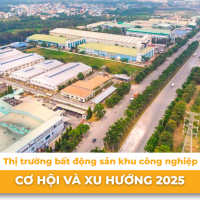 Thị trường bất động sản khu công nghiệp: Cơ hội và xu hướng 2025