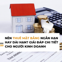 Nên Thuê Mặt Bằng Ngắn Hạn Hay Dài Hạn? Giải Đáp Chi Tiết Cho Người Kinh Doanh