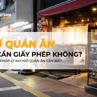 Mở quán ăn có cần giấy phép không? Thủ tục pháp lý khi mở quán ăn cần biết