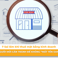 7 Sai lầm khi thuê mặt bằng kinh doanh người mới cần tránh để không “mất tền oan”