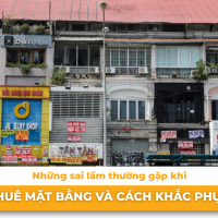 Những sai lầm thường gặp khi thuê mặt bằng và cách khắc phục