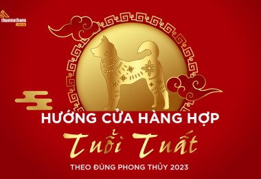 Hướng cửa hàng hợp tuổi Tuất theo ĐÚNG PHONG THỦY 2023