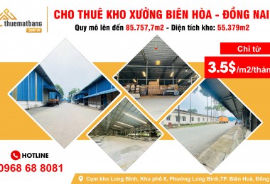 ĐỒNG NAI CHO THUÊ KHO XƯỞNG BIÊN HÒA PHÁP LÝ CHUẨN, TRANG BỊ HIỆN ĐẠI