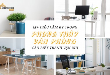 Khám phá 15+ Điều Cấm Kỵ Trong Phong Thủy Văn Phòng Cần Biết Tránh Vận Xui