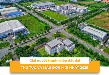 Giải quyết tranh chấp đất đai: Thủ tục và mẫu đơn mới nhất 2025