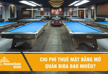 Chi phí thuê mặt bằng mở quán bida bao nhiêu? 