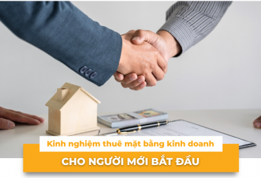 Kinh nghiệm thuê mặt bằng kinh doanh cho người mới bắt đầu (tránh lỗ ngay từ đầu)