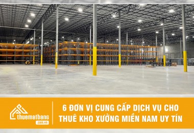 6 đơn vị cung cấp dịch vụ cho thuê kho xưởng miền Nam uy tín 
