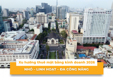 Xu hướng thuê mặt bằng kinh doanh 2026: Nhỏ – linh hoạt – đa công năng