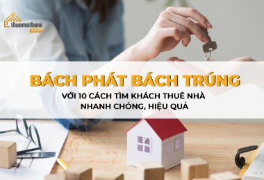 “Bách Phát Bách Trúng” với 10 Cách tìm khách thuê nhà nhanh chóng, hiệu quả