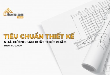 Tiêu chuẩn thiết kế nhà xưởng sản xuất thực phẩm theo ISO 22000