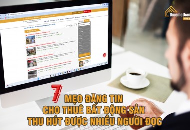 7 mẹo đăng tin cho thuê bất động sản thu hút được nhiều người đọc