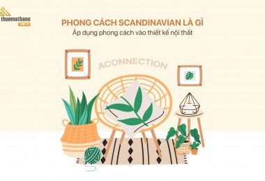 Phong cách scandinavian là gì? Áp dụng phong cách vào thiết kế nội thất