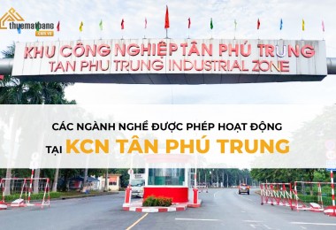 Các ngành nghề được phép hoạt động tại KCN Tân Phú Trung