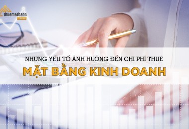 Chi phí thuê mặt bằng kinh doanh: Những yếu tố ảnh hưởng đến chi phí thuê 2023
