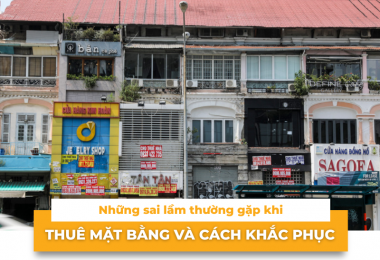 Những sai lầm thường gặp khi thuê mặt bằng và cách khắc phục