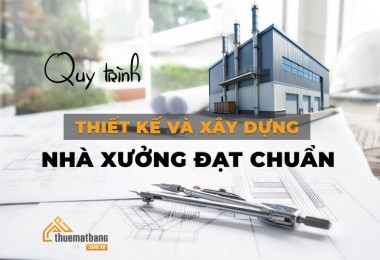 Quy trình thiết kế và xây dựng nhà xưởng đạt chuẩn