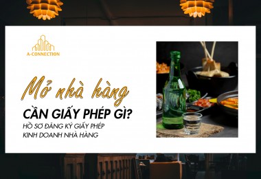 Mở nhà hàng cần giấy phép gì? Hồ sơ đăng ký giấy phép kinh doanh nhà hàng