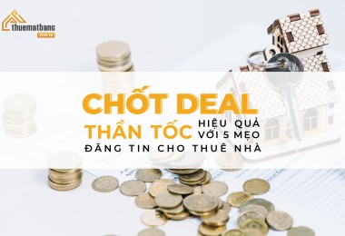 Chốt Deal thần tốc với 5 Mẹo đăng tin cho thuê nhà hiệu quả