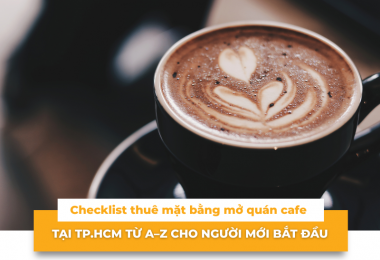 Checklist thuê mặt bằng mở quán cafe tại TP.HCM từ A–Z cho người mới bắt đầu