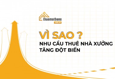 Vì sao nhu cầu thuê nhà xưởng hiện nay tăng đột biến