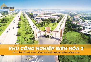 Khu công nghiệp Biên Hòa 2 - Tất tần tật về khu công nghiệp hàng đầu Đồng Nai
