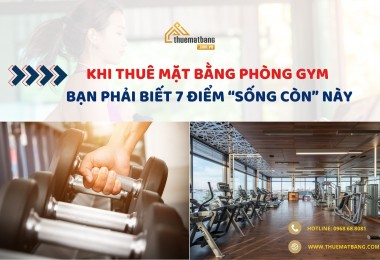 Thuê mặt bằng phòng gym phải biết 7 điểm “sống còn” này
