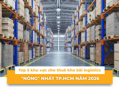 Top 5 khu vực cho thuê kho bãi logistics  