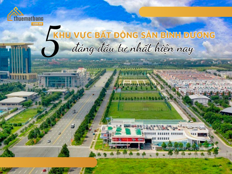 Top 5 khu vực BSD Bình Dương đáng đầu tư nhất hiện nay