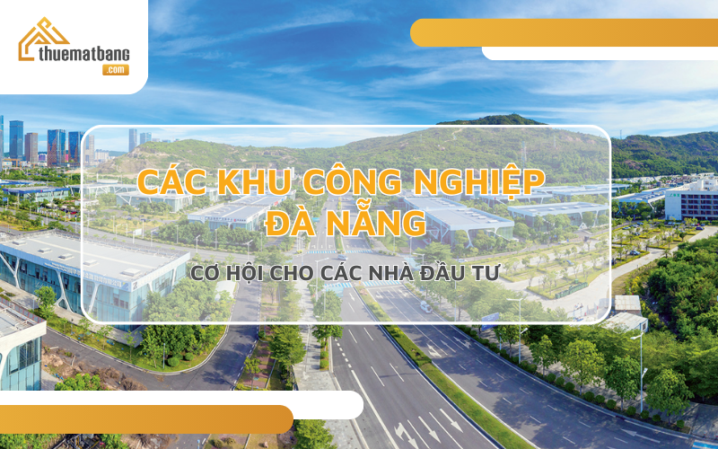 Các khu công nghiệp Đà Nẵng - Cơ hội cho các nhà đầu tư