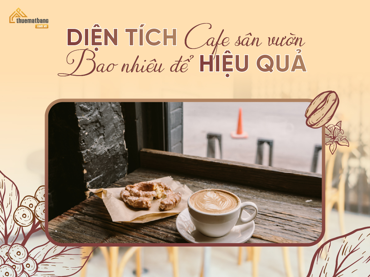 Với mô hình quán cafe sân vườn diện tích bao nhiêu là hợp lý?