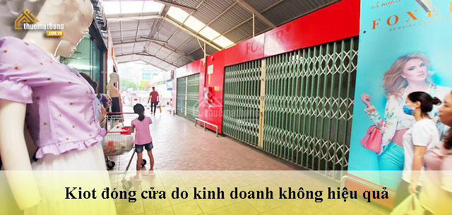 Kiot đóng cửa do kinh doanh không hiệu quả.