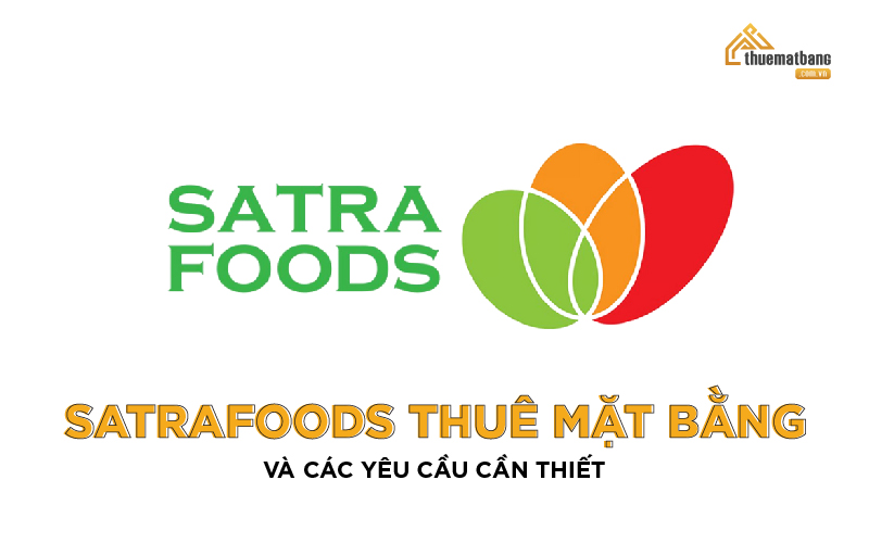 Satrafoods thuê mặt bằng