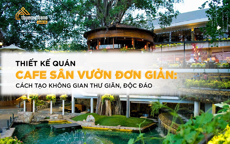 Thiết kế quán cafe sân vườn đơn giản