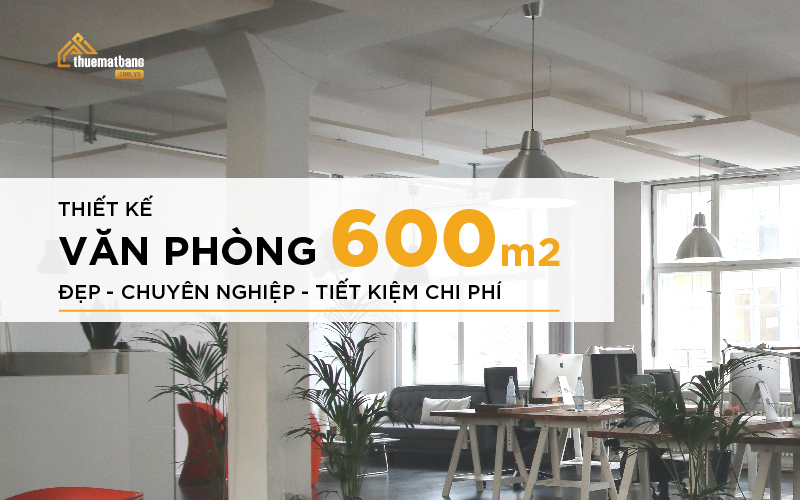 Thiết kế văn phòng 600m2