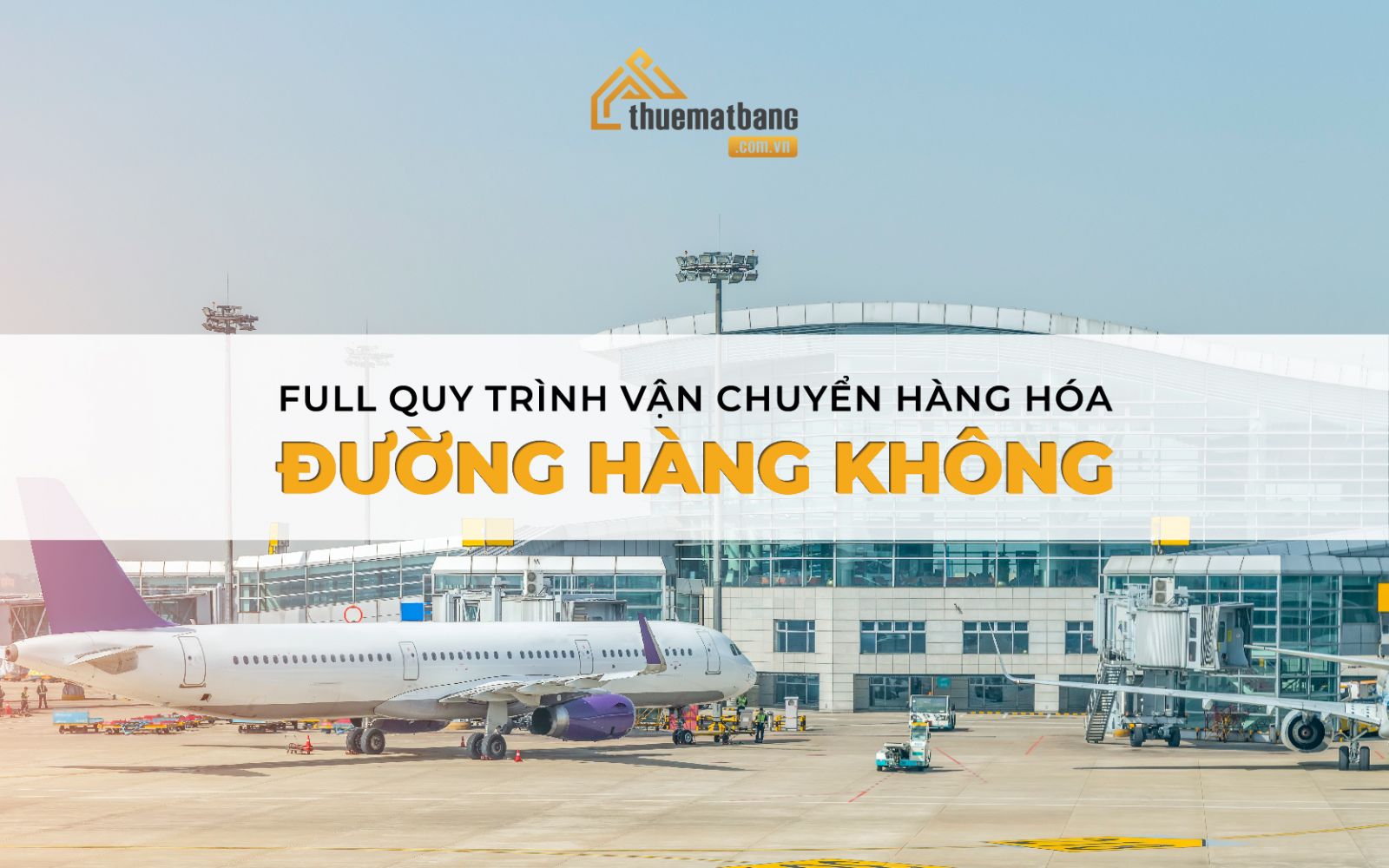 quy trình vận chuyển hàng hóa bằng đường hàng không